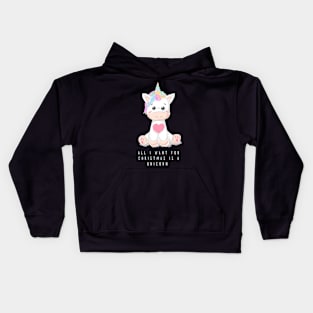 all i want for christmas is a unicorn Kids Hoodie